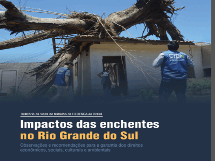 Relatoria da Comissão Interamericana de Direitos Humanos (CIDH) publica recomendações após inundações no RS