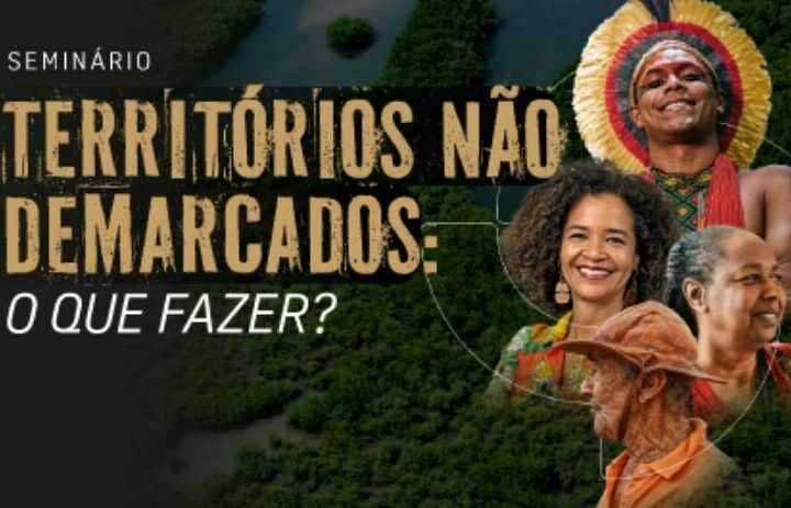 Inscrições abertas para o Seminário “Territórios não demarcados: o que fazer?”